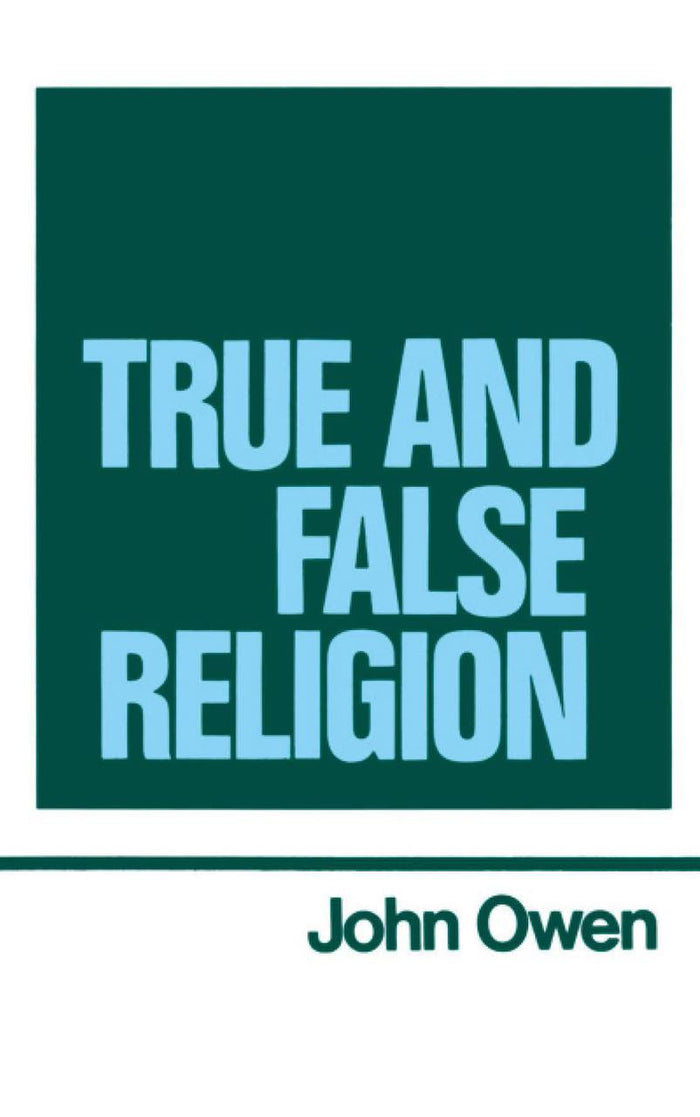 The Works of John Owen, Vol. 14: True and False Religion