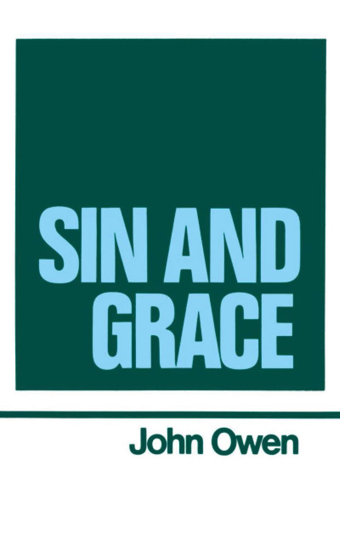 The Works of John Owen, Vol. 7: Sin and Grace
